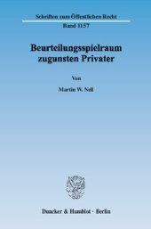 book Beurteilungsspielraum zugunsten Privater: Die Übertragung der herkömmlichen Rechtsfigur auf das Verfahren regulierter Selbstregulierung im Jugendmedienschutz-Staatsvertrag (JMStV) zugunsten von Einrichtungen der freiwilligen Selbstkontrolle (EFS)