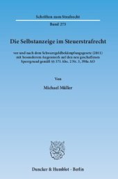 book Die Selbstanzeige im Steuerstrafrecht: vor und nach dem Schwarzgeldbekämpfungsgesetz (2011) mit besonderem Augenmerk auf den neu geschaffenen Sperrgrund gemäß §§ 371 Abs. 2 Nr. 3, 398a AO