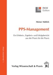 book PPS-Management: Ein Erlebnis-, Ergebnis- und Erfolgsbericht aus der Praxis für die Praxis