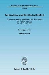 book Justizreform und Rechtsstaatlichkeit: Forschungssymposium anläßlich des 100. Geburtstages von Carl Hermann Ule (26.2.1907 - 16.5.1999)