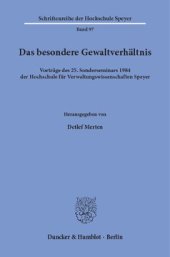 book Das besondere Gewaltverhältnis: Vorträge des 25. Sonderseminars 1984 der Hochschule für Verwaltungswissenschaften Speyer