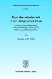 book Kapitalverkehrsfreiheit in der Europäischen Union: Bedeutung, Inhalt und Umfang, Weiterentwicklung, Auswirkung auf Völkerrecht und nationales Recht