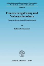 book Finanzierungsleasing und Verbraucherschutz: Fragen der Reichweite und Beschränkbarkeit