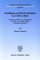 book Beteiligung und Rechtswidrigkeit bei § 830 I 2 BGB: Zugleich ein Beitrag zur Behandlung der Fälle von Anteilszweifeln und Opfermehrheiten