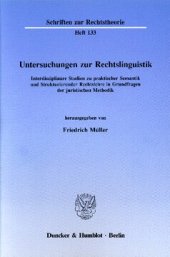 book Untersuchungen zur Rechtslinguistik: Interdisziplinäre Studien zu praktischer Semantik und Strukturierender Rechtslehre in Grundfragen der juristischen Methodik