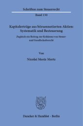 book Kapitalerträge aus börsennotierten Aktien: Systematik und Besteuerung: Zugleich ein Beitrag zur Kohärenz von Steuer- und Gesellschaftsrecht