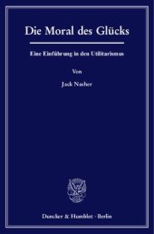 book Die Moral des Glücks: Eine Einführung in den Utilitarismus