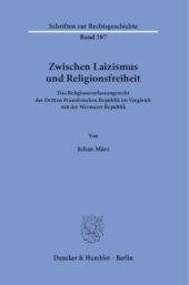 book Zwischen Laizismus und Religionsfreiheit: Das Religionsverfassungsrecht der Dritten Französischen Republik im Vergleich mit der Weimarer Republik