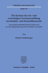 book Die Systeme der ein- und zweistufigen Gewinnermittlung im Handels- und Steuerbilanzrecht: Auswirkungen außerbilanzieller Korrekturen bei der Anwendung einkommensteuerrechtlicher Vorschriften