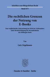 book Die rechtlichen Grenzen der Nutzung von E-Books: Eine vergleichende Untersuchung aus Sicht des Verbrauchers unter Berücksichtigung der Besonderheiten des Kulturguts Buch