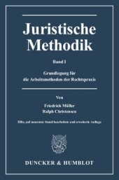 book Juristische Methodik: Band I: Grundlegung für die Arbeitsmethoden der Rechtspraxis