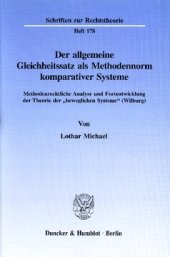 book Der allgemeine Gleichheitssatz als Methodennorm komparativer Systeme: Methodenrechtliche Analyse und Fortentwicklung der Theorie der »beweglichen Systeme« (Wilburg)