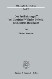 book Der Freiheitsbegriff bei Gottfried Wilhelm Leibniz und Martin Heidegger