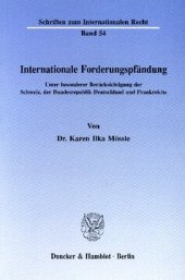 book Internationale Forderungspfändung: Unter besonderer Berücksichtigung der Schweiz, der Bundesrepublik Deutschland und Frankreichs