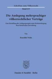 book Die Auslegung mehrsprachiger völkerrechtlicher Verträge: Eine Darstellung der Auslegungsregeln unter Berücksichtigung ihrer historischen Entwicklung