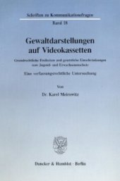 book Gewaltdarstellungen auf Videokassetten: Grundrechtliche Freiheiten und gesetzliche Einschränkungen zum Jugend- und Erwachsenenschutz. Eine verfassungsrechtliche Untersuchung