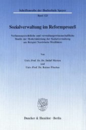 book Sozialverwaltung im Reformprozeß: Verfassungsrechtliche und verwaltungswissenschaftliche Studie zur Modernisierung der Sozialverwaltung am Beispiel Nordrhein-Westfalens