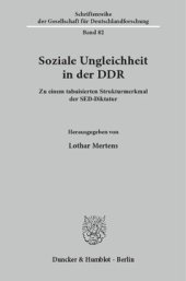 book Soziale Ungleichheit in der DDR: Zu einem tabuisierten Strukturmerkmal der SED-Diktatur