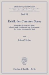 book Kritik des Common Sense: Gesunder Menschenverstand, reflektierende Urteilskraft und Gemeinsinn – der Sensus communis bei Kant