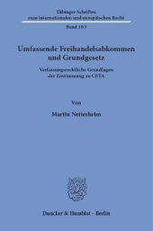 book Umfassende Freihandelsabkommen und Grundgesetz: Verfassungsrechtliche Grundlagen der Zustimmung zu CETA