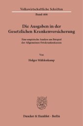 book Die Ausgaben in der gesetzlichen Krankenversicherung: Eine empirische Analyse am Beispiel der Allgemeinen Ortskrankenkassen