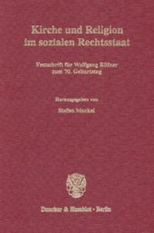 book Kirche und Religion im sozialen Rechtsstaat: Festschrift für Wolfgang Rüfner zum 70. Geburtstag