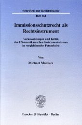 book Immissionsschutzrecht als Rechtsinstrument: Voraussetzungen und Kritik des US-amerikanischen Instrumentalismus in vergleichender Perspektive