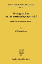 book Verzugsrisiken im Industrieanlagengeschäft: Risikoverteilung in Anbieterkonsortien