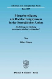 book Bürgerbeteiligung am Rechtsetzungsprozess in der Europäischen Union: Ein Beitrag zur Stärkung der demokratischen Legitimation?