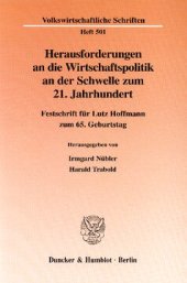 book Herausforderungen an die Wirtschaftspolitik an der Schwelle zum 21. Jahrhundert: Festschrift für Lutz Hoffmann zum 65. Geburtstag