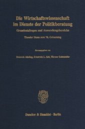 book Die Wirtschaftswissenschaft im Dienste der Politikberatung: Grundsatzfragen und Anwendungsbereiche. Theodor Dams zum 70. Geburtstag