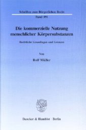 book Die kommerzielle Nutzung menschlicher Körpersubstanzen: Rechtliche Grundlagen und Grenzen