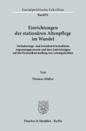 book Einrichtungen der stationären Altenpflege im Wandel: Veränderungs- und betriebswirtschaftliche Anpassungsprozesse und ihre Auswirkungen auf die Personalbeschaffung von Leitungskräften