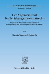 book Der Allgemeine Teil des Betäubungsmittelstrafrechts: Zugleich eine Analyse der höchstrichterlichen Rechtsprechung zum Betäubungsmittelstrafrecht seit 1982