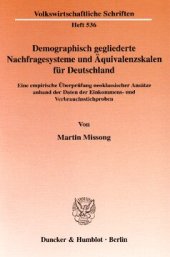 book Demographisch gegliederte Nachfragesysteme und Äquivalenzskalen für Deutschland: Eine empirische Überprüfung neoklassischer Ansätze anhand der Daten der Einkommens- und Verbrauchsstichproben