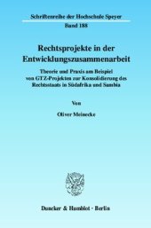 book Rechtsprojekte in der Entwicklungszusammenarbeit: Theorie und Praxis am Beispiel von GTZ-Projekten zur Konsolidierung des Rechtsstaats in Südafrika und Sambia