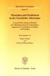 book Menschen und Strukturen in der Geschichte Alteuropas: Festschrift für Johannes Kunisch zur Vollendung seines 65. Lebensjahres, dargebracht von Schülern, Freunden und Kollegen