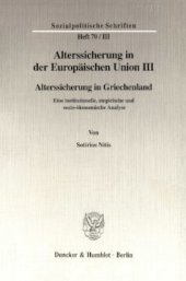 book Alterssicherung in der Europäischen Union III: Alterssicherung in Griechenland. Eine institutionelle, empirische und sozio-ökonomische Analyse. Hrsg. von Diether Döring / Richard Hauser