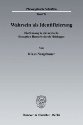 book Wahrsein als Identifizierung: Einführung in die kritische Rezeption Husserls durch Heidegger