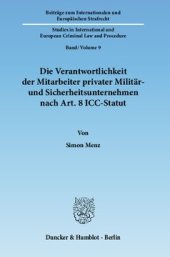 book Die Verantwortlichkeit der Mitarbeiter privater Militär- und Sicherheitsunternehmen nach Art. 8 ICC-Statut: Zugleich ein Beitrag zum Sonderdeliktscharakter von Kriegsverbrechen