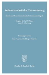 book Außenwirtschaft der Unternehmung: Theorie und Praxis internationaler Unternehmenstätigkeit. Festgabe für Carl W. Meyer zum 65. Geburtstag