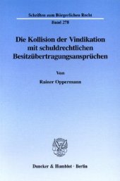 book Die Kollision der Vindikation mit schuldrechtlichen Besitzübertragungsansprüchen