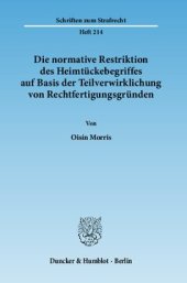 book Die normative Restriktion des Heimtückebegriffes auf Basis der Teilverwirklichung von Rechtfertigungsgründen