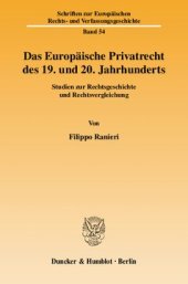 book Das Europäische Privatrecht des 19. und 20. Jahrhunderts: Studien zur Rechtsgeschichte und Rechtsvergleichung