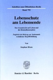 book Lebensschutz am Lebensende: Das Grundrecht auf Leben und die Hirntodkonzeption. Zugleich ein Beitrag zur Autonomie rechtlicher Begriffsbildung