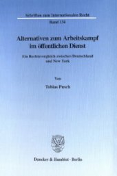 book Alternativen zum Arbeitskampf im öffentlichen Dienst: Ein Rechtsvergleich zwischen Deutschland und New York