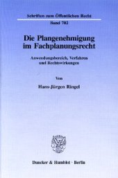 book Die Plangenehmigung im Fachplanungsrecht: Anwendungsbereich, Verfahren und Rechtswirkungen