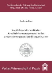 book Kapitalmarktorientiertes Kreditrisikomanagement in der prozessbezogenen Kreditorganisation