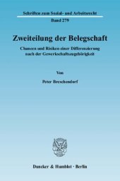 book Zweiteilung der Belegschaft: Chancen und Risiken einer Differenzierung nach der Gewerkschaftszugehörigkeit