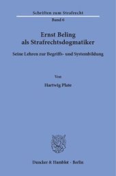 book Ernst Beling als Strafrechtsdogmatiker: Seine Lehren zur Begriffs- und Systembildung